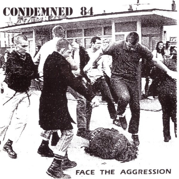 Condemned 84 ‎"Face The Aggression"